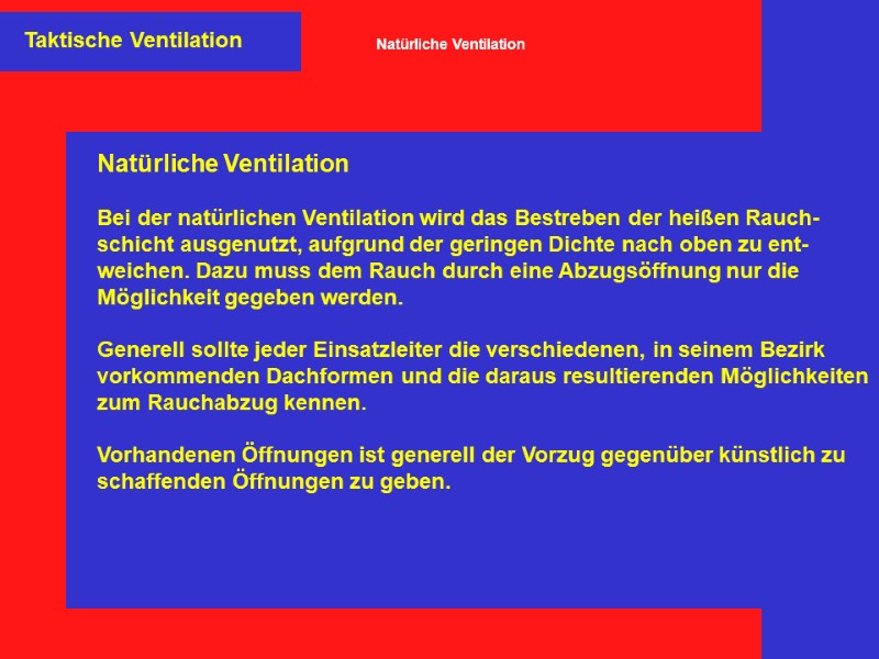 Taktische Ventilation Natürliche Ventilation  Bei der natürlichen Ventilation wird das Bestreben der heißen